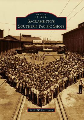 Sacramento's Southern Pacific Shops - Hecteman, Kevin W