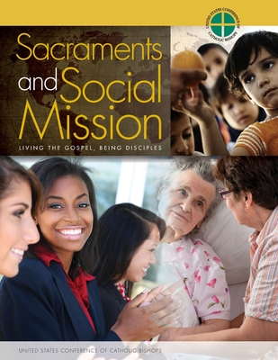 Sacraments and Social Mission - U S Conference of Catholic Bishops