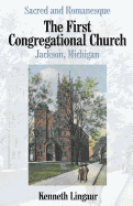 Sacred and Romanesque: The First Congregational Church Jackson, Michigan
