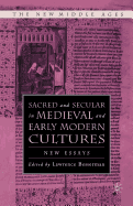 Sacred and Secular in Medieval and Early Modern Cultures: New Essays