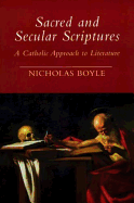 Sacred and Secular Scriptures: A Catholic Approach to Literature