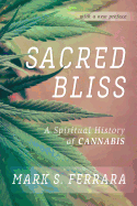 Sacred Bliss: A Spiritual History of Cannabis