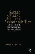 Sacred Calling, Secular Accountability: Law and Ethics in Complementary and Spiritual Counseling