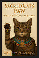 Sacred Cat's Paw: Healing Magick of Bastet