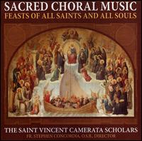 Sacred Choral Music: Feast of All Saints and All Souls - Grettelyn Nypaver (soprano); James Materkowski (tenor); Joshua Guenther (bass); Margie Barish (soprano);...