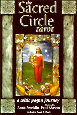 Sacred Circle Tarot: A Celtic Pagan Journey - Franklin, Anna, and Mason, Paul (Illustrator)