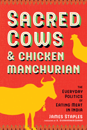 Sacred Cows and Chicken Manchurian: The Everyday Politics of Eating Meat in India