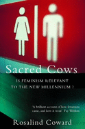 Sacred Cows: Is Feminism Relevant to the New Millennium?