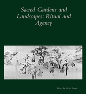 Sacred Gardens and Landscapes: Ritual and Agency