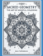 Sacred Geometry: The Art of Mindful Coloring