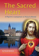 Sacred Heart: A Pilgrim's Companion to Paray-le-Monial