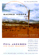 Sacred Hoops: Spiritual Lessons of a Hardwood Warrior - Jackson, Phil, and Delehanty, Hugh, and Bradley, Bill (Foreword by)