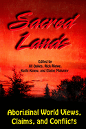 Sacred Lands: Aboriginal World Views, Claims, and Conflicts