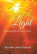 Sacred Light: My Journey from Mormon to Mystic