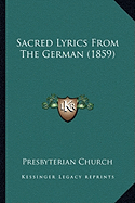 Sacred Lyrics From The German (1859)