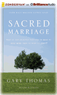 Sacred Marriage: What If God Designed Marriage to Make Us Holy More Than to Make Us Happy?