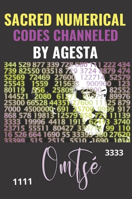 Sacred Numerical Codes Channeled by Agesta - Ts?, Om