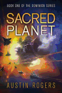 Sacred Planet: Book One of the Dominion Series