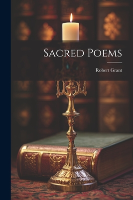 Sacred Poems - Grant, Robert