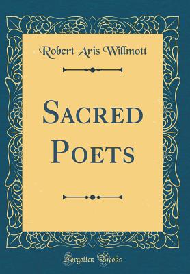 Sacred Poets (Classic Reprint) - Willmott, Robert Aris