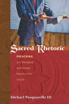 Sacred Rhetoric - Pasquarello, Michael, III