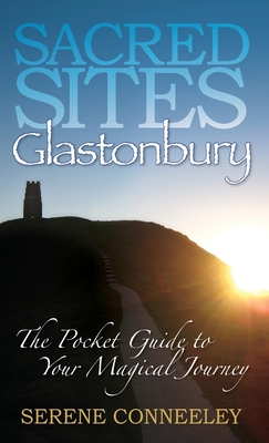 Sacred Sites: Glastonbury - Conneeley, Serene