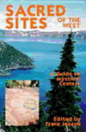 Sacred Sites of the West: A Guide to Mystical Centers