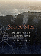 Sacred Sites: The Secret History of Southern California