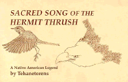 Sacred Song of the Hermit Thrush: A Native American Legend