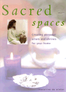 Sacred Space: Creating Personal Alters and Shrines for Your Home