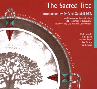 Sacred Tree: Reflections on Native American Spirituality - Bopp, Judie
