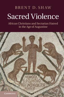 Sacred Violence - Shaw, Brent D