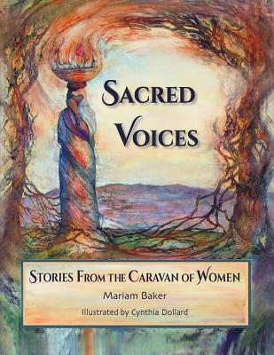 Sacred Voices: Stories from the Caravan of Women - Baker, Mariam