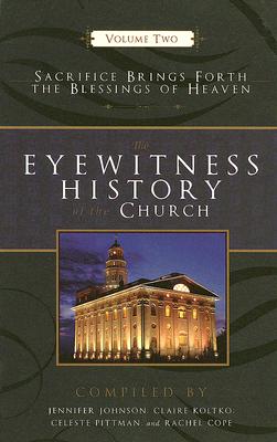 Sacrifice Brings Forth the Blessings of Heaven: 1833-1844 - Johnson, Jennifer (Compiled by), and Koltko, Claire (Compiled by), and Cope, Rachel (Compiled by)