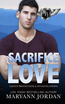 Sacrifice Love: Saints Protection & Investigations - Jordan, Maryann