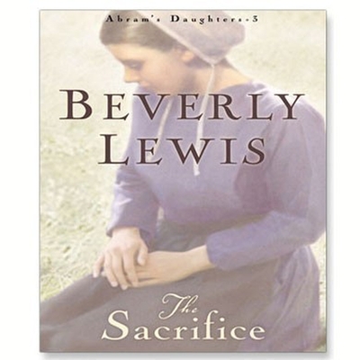 Sacrifice - Lewis, Beverly, and Lilly, Aimee (Read by)