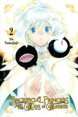 Sacrificial Princess and the King of Beasts, Vol. 2 - Tomofuji, Yu, and Blakeslee, Lys, and Starr, Paul (Translated by)