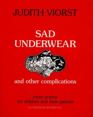 Sad Underwear and Other Complications: More Poems for Children and Their Parents - Viorst, Judith