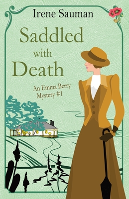 Saddled with Death: An historical cozy mystery - Sauman, Irene