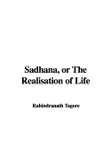 Sadhana or the Realisation of Life