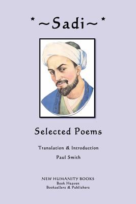 Sadi: Selected Poems - Smith, Paul (Translated by), and Sadi