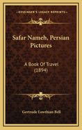 Safar Nameh, Persian Pictures: A Book of Travel (1894)