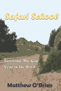 Safari School: Surviving My Gap Year in the Wild
