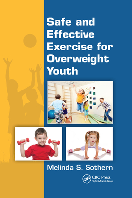 Safe and Effective Exercise for Overweight Youth - Sothern, Melinda S.