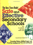 Safe and Effective Secondary Schools: The Boys Town Model - Davis, Jerry L (Editor), and Nelson, Cathy S (Editor), and Gauger, Elizabeth S (Editor)