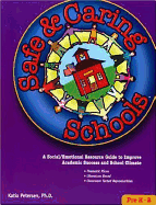 Safe & Caring Schools: A Social/Emotional Resource Guide to Improve Academic Success and School Climate