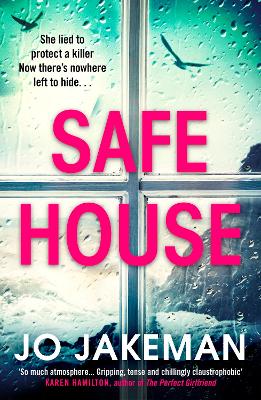 Safe House: The most gripping thriller you'll read in 2021 - Jakeman, Jo