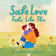 Safe Love Feels Like This
