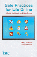 Safe Practices for Life Online: A Guide for Middle and High School