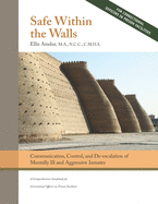 Safe Within the Walls: Communication, Control, and De-escalation of Mentally Ill and Aggressive Inmates for Correctional Officers in Prison Facilities